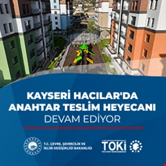 Kayseri Hacılar'da anahtar teslim heyecanı devam ediyor