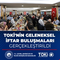 TOKİ'nin geleneksel iftar buluşmaları gerçekleştirildi
