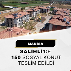 Manisa Salihli'de 150 sosyal konut teslim edildi