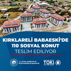 Kırklareli Babaeski'de 110 sosyal konut teslim ediliyor