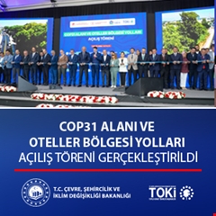COP31 alanı ve Oteller Bölgesi Yolları Açılış Töreni gerçekleştirildi