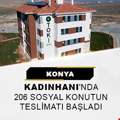 ​Konya Kadınhanı'nda 206 sosyal konutun teslimatı başladı