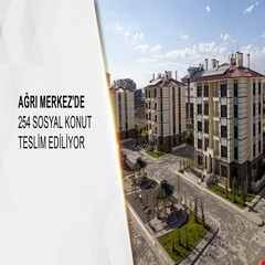 ​Ağrı Merkez'de 254 sosyal konut teslim ediliyor