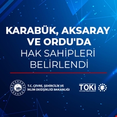 Karabük, Aksaray ve Ordu'da Hak Sahipleri Belirlendi