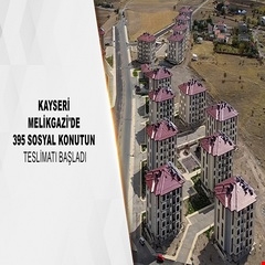 Kayseri Melikgazi'de 395 sosyal konutun teslimatı başladı