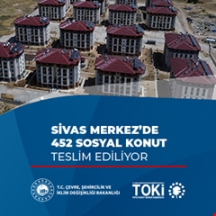 ​Sivas Merkez'de 452 sosyal konut teslim ediliyor