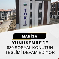 Manisa Yunusemre'de 980 sosyal konutun teslimi devam ediyor