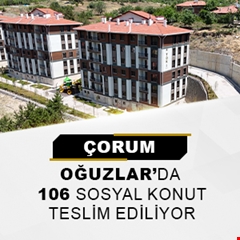 Çorum Oğuzlar'da 106 sosyal konut teslim ediliyor