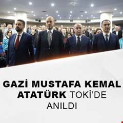 ​Büyük Önder Atatürk TOKİ’de anıldı