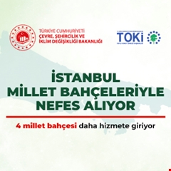 İstanbul'da 4 millet bahçesinin açılışı gerçekleştirilecek