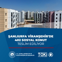 Şanlıurfa Viranşehir'de 402 Sosyal Konut Teslim Ediliyor
