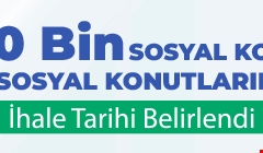 250 Bin Sosyal Konut Projesinde İhale Tarihleri Belirlendi