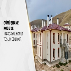 Gümüşhane Köse'de 104 sosyal konut teslim ediliyor