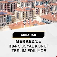 ​Ardahan Merkez’de 384 konut teslim ediliyor