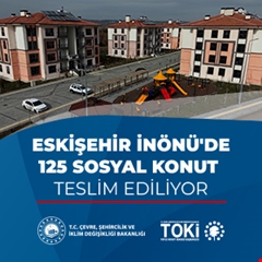 Eskişehir İnönü'de 125 sosyal konut teslim ediliyor