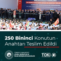 250 bininci konutun anahtarı teslim edildi