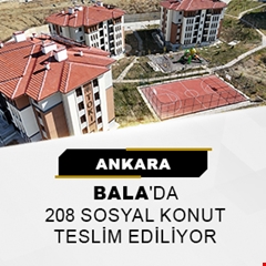 ​Ankara Bala'da 208 sosyal konut teslim ediliyor