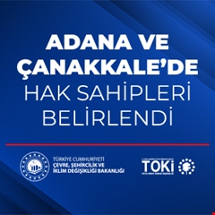 Adana ve Çanakkale’de Hak Sahipleri Belirlendi