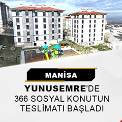 Manisa Yunusemre'de 366 sosyal konutun teslimatı başladı