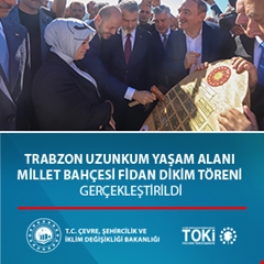 Trabzon Uzunkum Yaşam Alanı Millet Bahçesi Fidan Dikim Töreni gerçekleştirildi
