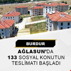 Burdur Ağlasun'da 133 sosyal konut teslim edilecek