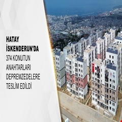 ​Hatay İskenderun'da 374 konutun anahtarları depremzedelere teslim edildi