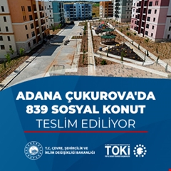 Adana Çukurova'da 839 sosyal konut teslim ediliyor