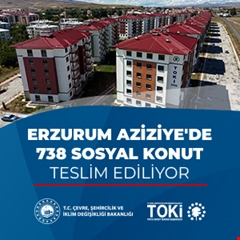 Erzurum Aziziye'de 738 sosyal konut teslim ediliyor