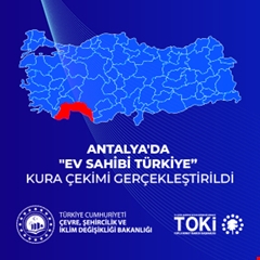 Antalya'da "Ev Sahibi Türkiye” Kura Çekimi gerçekleştirildi