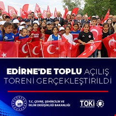 Edirne'de toplu açılış töreni gerçekleştirildi