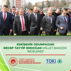 Eskişehir Odunpazarı Recep Tayyip Erdoğan Millet Bahçesi incelendi