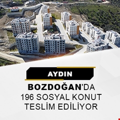 Aydın Bozdoğan'da 196 sosyal konut teslim ediliyor