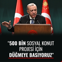 500 Bin Sosyal Konut Projesi İçin Düğmeye Basıyoruz