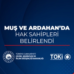 Muş ve Ardahan'da Hak Sahipleri Belirlendi