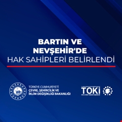 Bartın ve Nevşehir'de Hak Sahipleri Belirlendi
