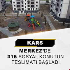 Kars Merkez'de 316 sosyal konutun teslimatı başladı