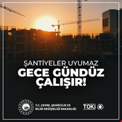​Şantiyeler Uyumaz!