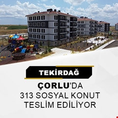 Tekirdağ Çorlu'da 313 sosyal konut teslim ediliyor