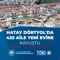 Hatay Dörtyol'da 435 aile yeni evine kavuştu
