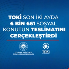 Son iki ayda 6 bin 661 sosyal konut teslimatı
