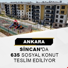 Ankara Sincan'da 635 sosyal konut teslim ediliyor