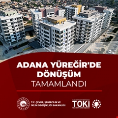 Adana Yüreğir'de dönüşüm tamamlandı