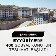 Şanlıurfa Eyyübiye'de 400 sosyal konutun teslimatı başladı