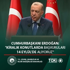Cumhurbaşkanı Erdoğan: "Kiralık konutlarda başvuruları 14 Eylül'de alıyoruz"