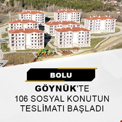 ​Bolu Göynük'te 106 sosyal konutun teslimatı başladı