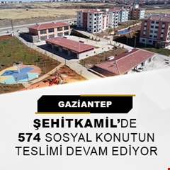 Gaziantep Şehitkamil'de 574 sosyal konutun teslimi devam ediyor
