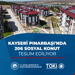 Kayseri Pınarbaşı'nda 206 sosyal konut teslim ediliyor