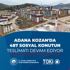 Adana Kozan'da 487 sosyal konutun teslimatı devam ediyor
