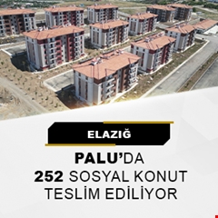 Elazığ Palu'da 252 sosyal konut teslim ediliyor