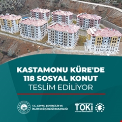 ​Kastamonu Küre'de 118 sosyal konut teslim ediliyor